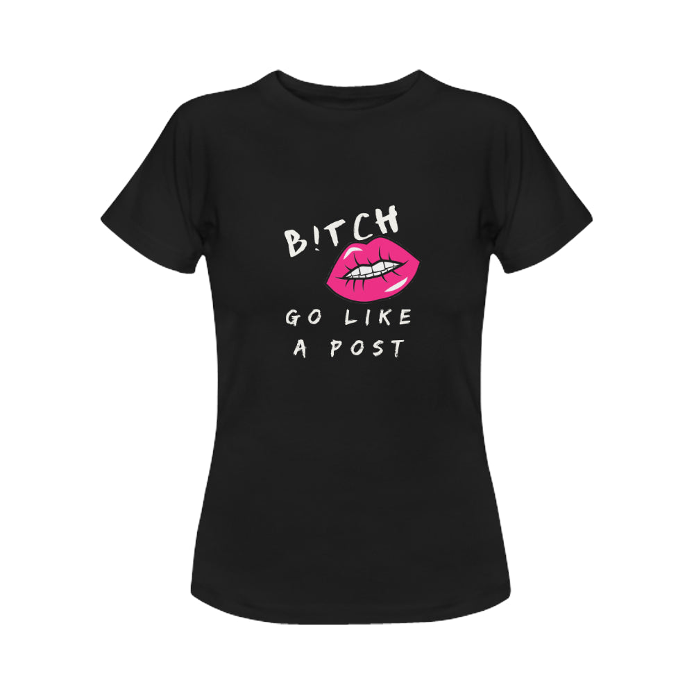 B**** Go Like A Post Women's T-Shirt (black) - ENE TRENDS -custom designed-personalized-near me-shirt-clothes-dress-amazon-top-luxury-fashion-men-women-kids-streetwear-IG
