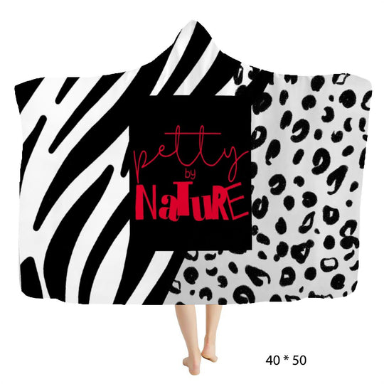 Pettytude, petty attitude, bitch, get their way, gag gift, gifts for her, wife, sister, mother, mom, dad, nature, natural, cheetah print, zebra, hooded blanket, hoodie, fleece, 