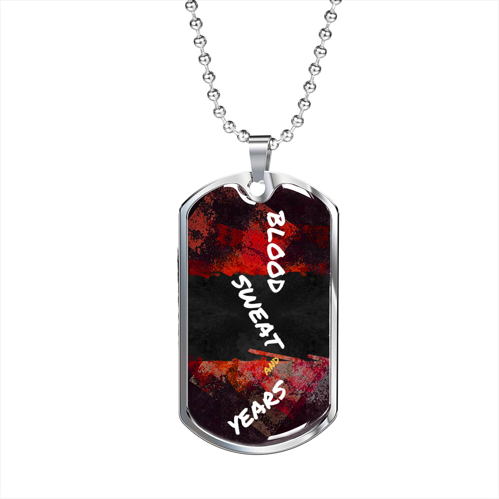 Blood Sweat and Years Custom Luxury Dog Tag Chain - ENE TRENDS -custom designed-personalized-near me-shirt-clothes-dress-amazon-top-luxury-fashion-men-women-kids-streetwear-IG