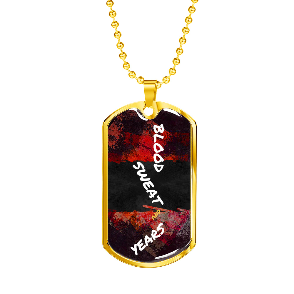 Blood Sweat and Years Custom Luxury Dog Tag Chain - ENE TRENDS -custom designed-personalized-near me-shirt-clothes-dress-amazon-top-luxury-fashion-men-women-kids-streetwear-IG