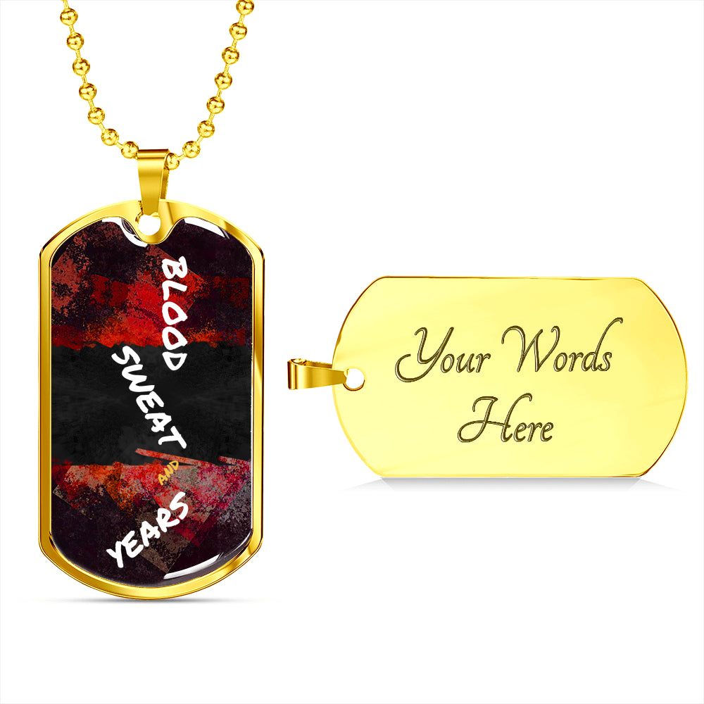 Blood Sweat and Years Custom Luxury Dog Tag Chain - ENE TRENDS -custom designed-personalized-near me-shirt-clothes-dress-amazon-top-luxury-fashion-men-women-kids-streetwear-IG