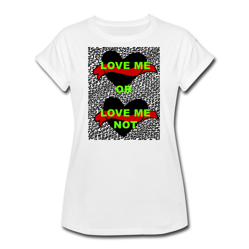 Love Me or Not Women's Relaxed Fit T-Shirt - white